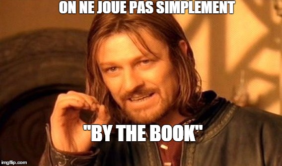 Jouer "by the book" ?