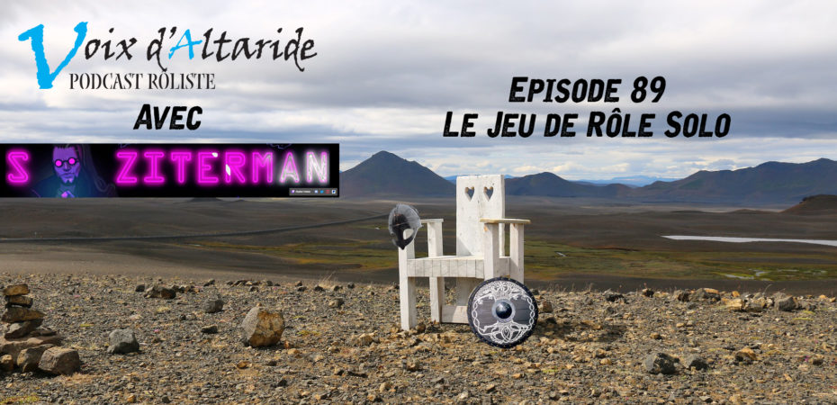 Numéro 89 des Voix d'Altaride avec Samuel Ziterman : le jeu solo